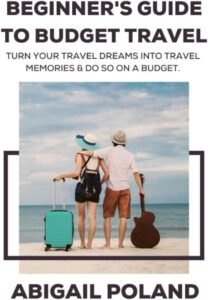 Exploring the World on a Dime: Creative Budget Travel Ideas